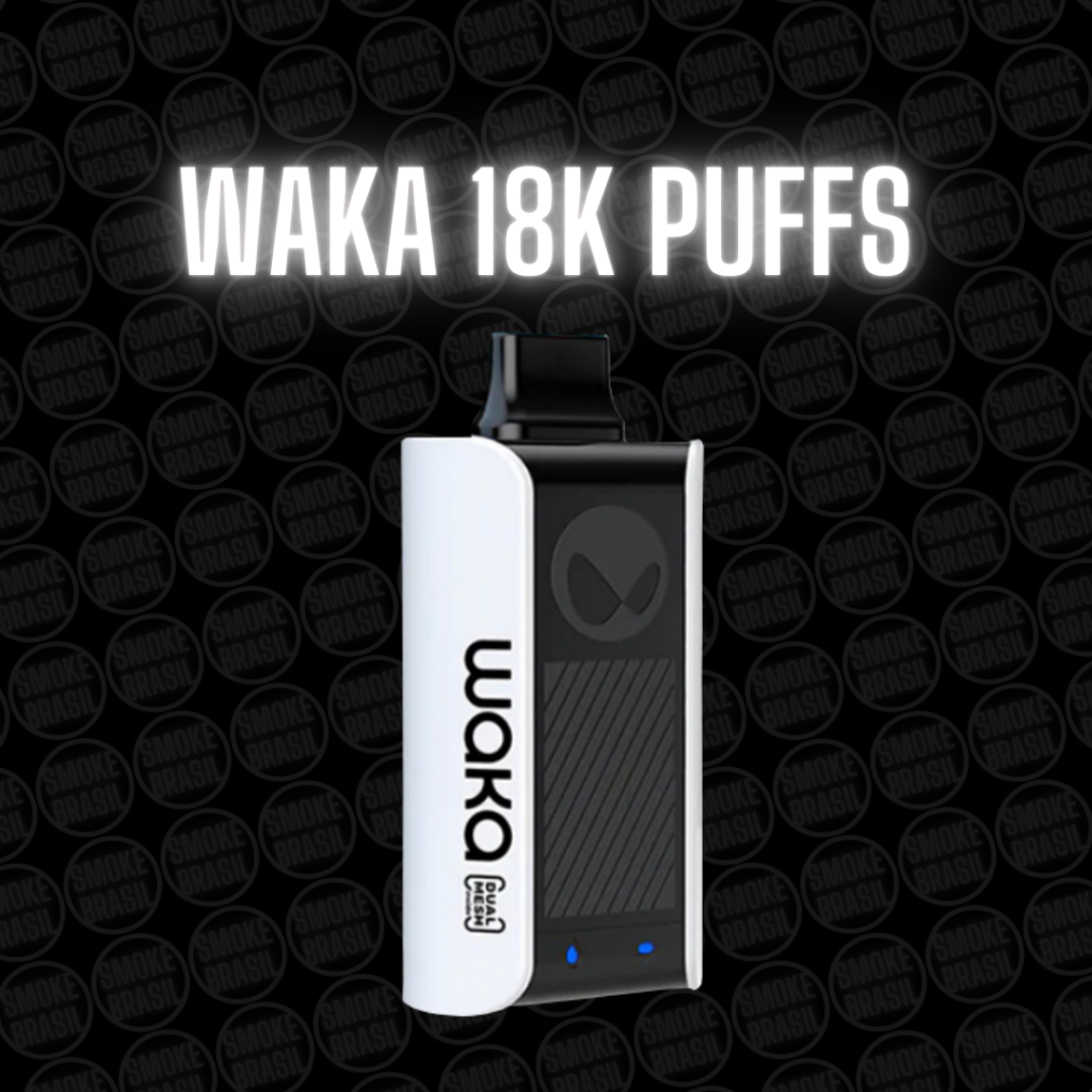 COMPRA SEGURA WAKA 18 MIL PUFFS NO VAREJO